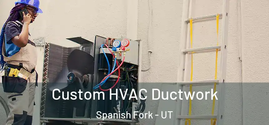  Custom HVAC Ductwork Spanish Fork - UT